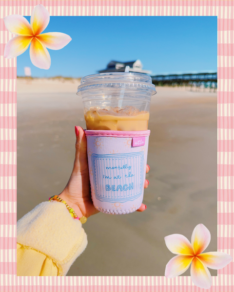 MENTALLY I'M AT THE BEACH ICED COFFEE COOZIE