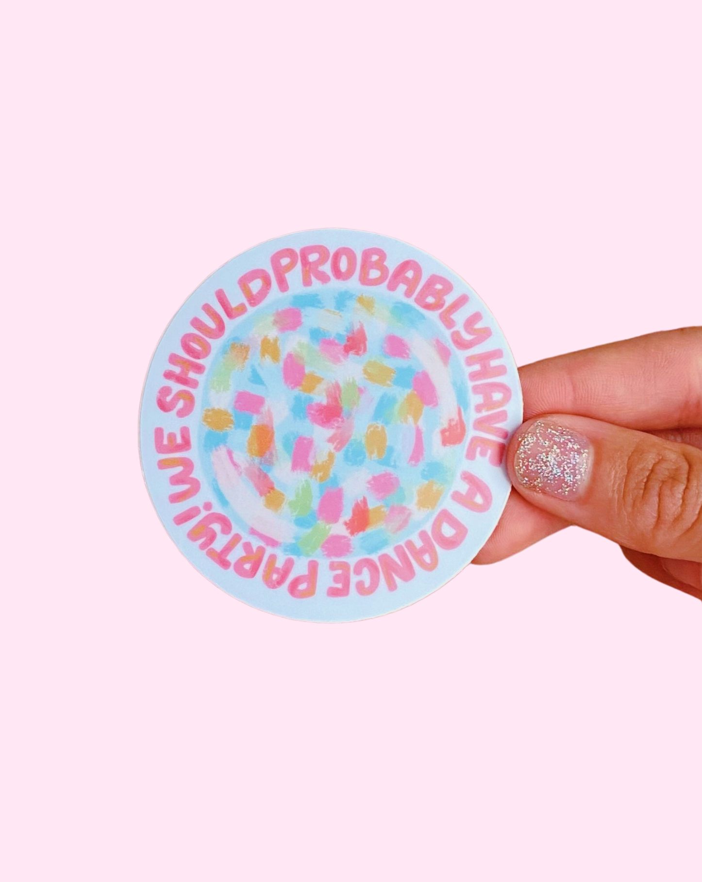 'WE SHOULD PROBABLY HAVE A DANCE PARTY' DISCO VINYL STICKER
