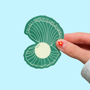 'COLLECT MOMENTS LIKE SEASHELLS' STICKER